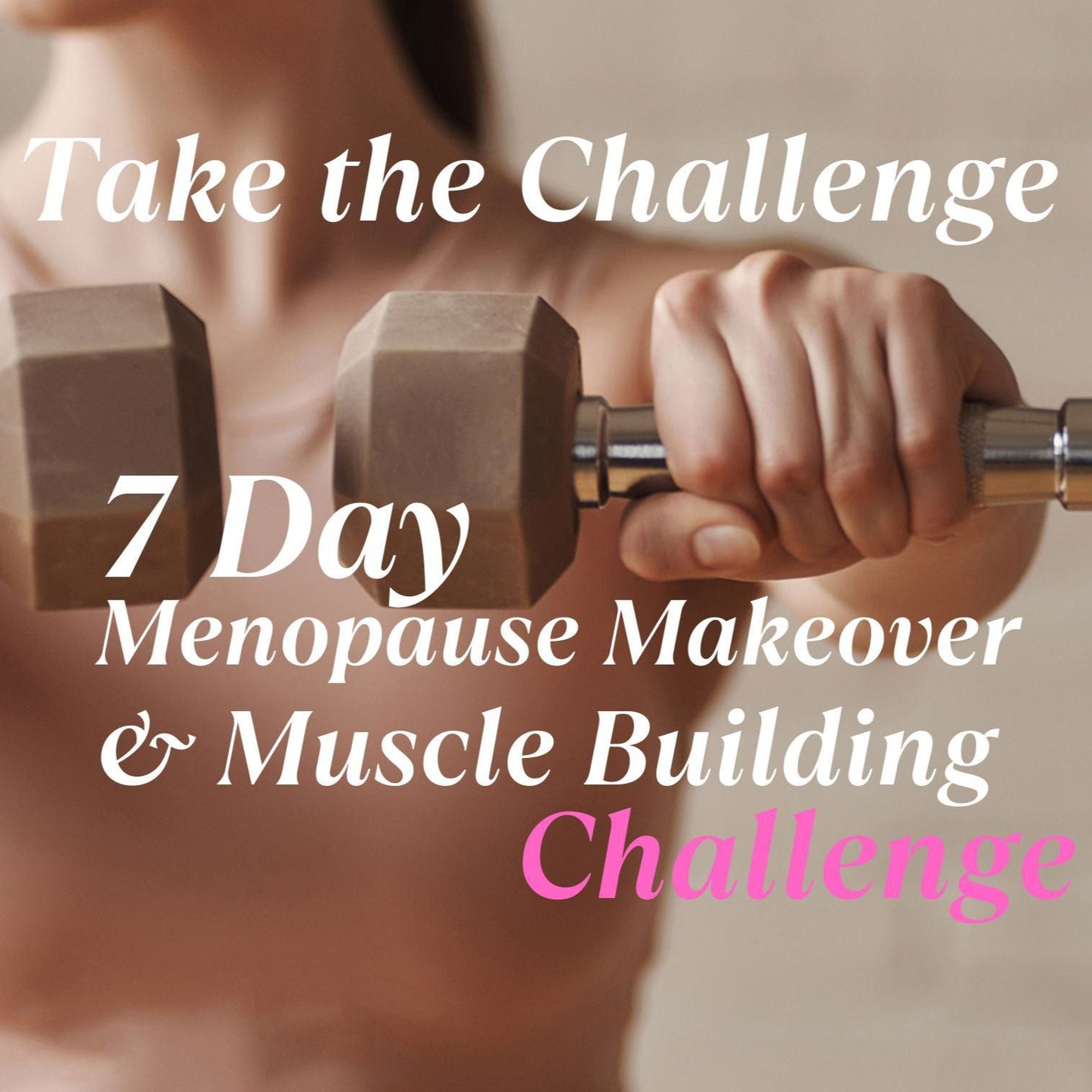 7-Day Menopause Makeover & Muscle Building Challenge